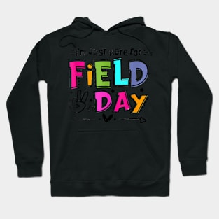 I'M Just Here For Field Day 2024 For Teacher Kids Field Day Hoodie